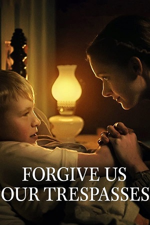 Download Forgive Us Our Trespasses (2022) WebRip [Hindi + English] ESub 480p 720p