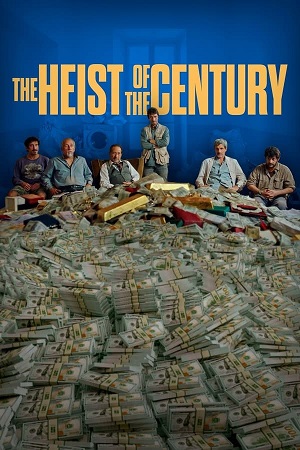 Download The Heist of the Century (2020) WebRip [Hindi + English] ESub 480p 720p