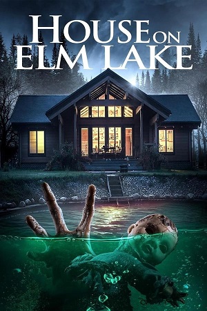 Download House on Elm Lake (2017) WebRip [Hindi + Tamil + English] ESub 480p 720p 1080p