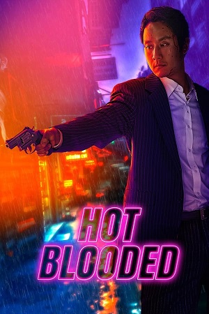 Download Hot Blooded (2022) WebRip [Hindi + Tamil + Telugu + Korean] ESub 480p 720p