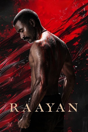 Download Raayan (2024) WebRip [Hindi + Tamil + Telugu + Malayalam + Kannada] ESub 480p 720p 1080p