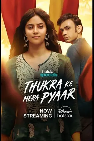 Download Thukra Ke Mera Pyaar (2024) Season 1 WebRip Hindi S01 ESub 480p 720p - Complete