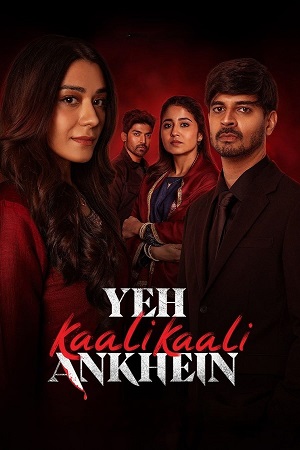 Download Yeh Kaali Kaali Ankhein (2024) Season 2 WebRip [Hindi + Tamil + Telugu] S02 ESub 480p 720p - Complete