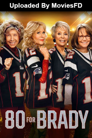 Download - 80 for Brady (2023) WebRip [Hindi + English] ESub 480p 720p 1080p