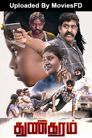 Download - Thunikaram (2022) WebRip Tamil 480p 720p 1080p